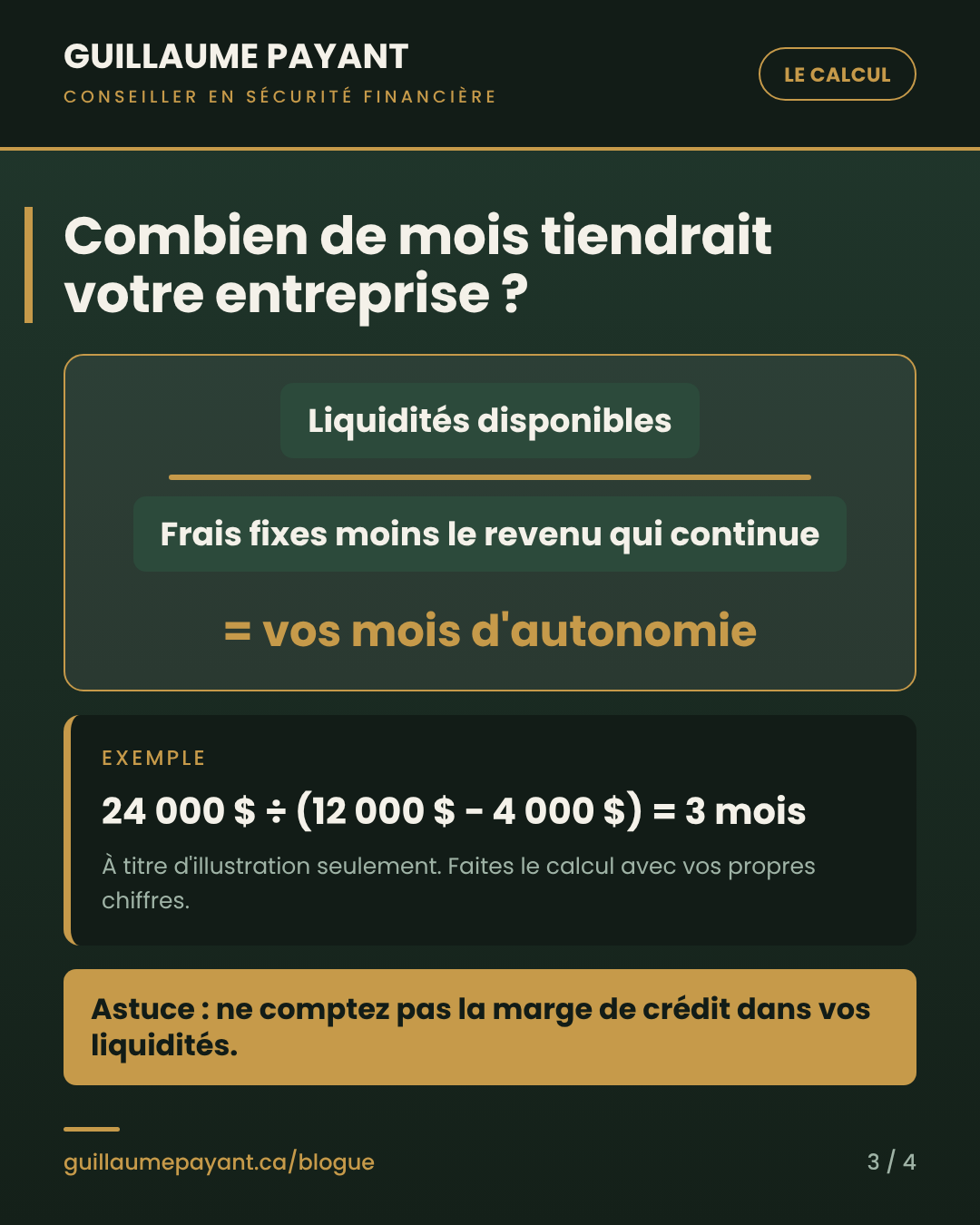 Le calcul des mois d’autonomie : liquidités divisées par l’écart entre les frais fixes et le revenu qui continue.